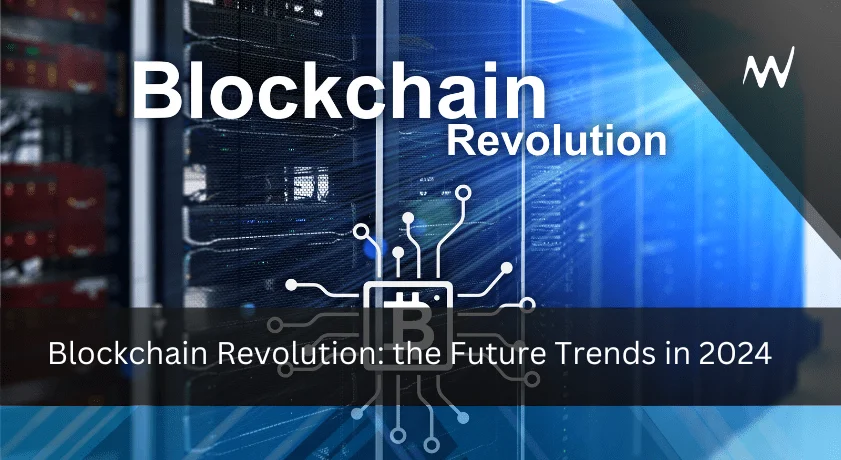 Blockchain revolution: the future trends in 2024