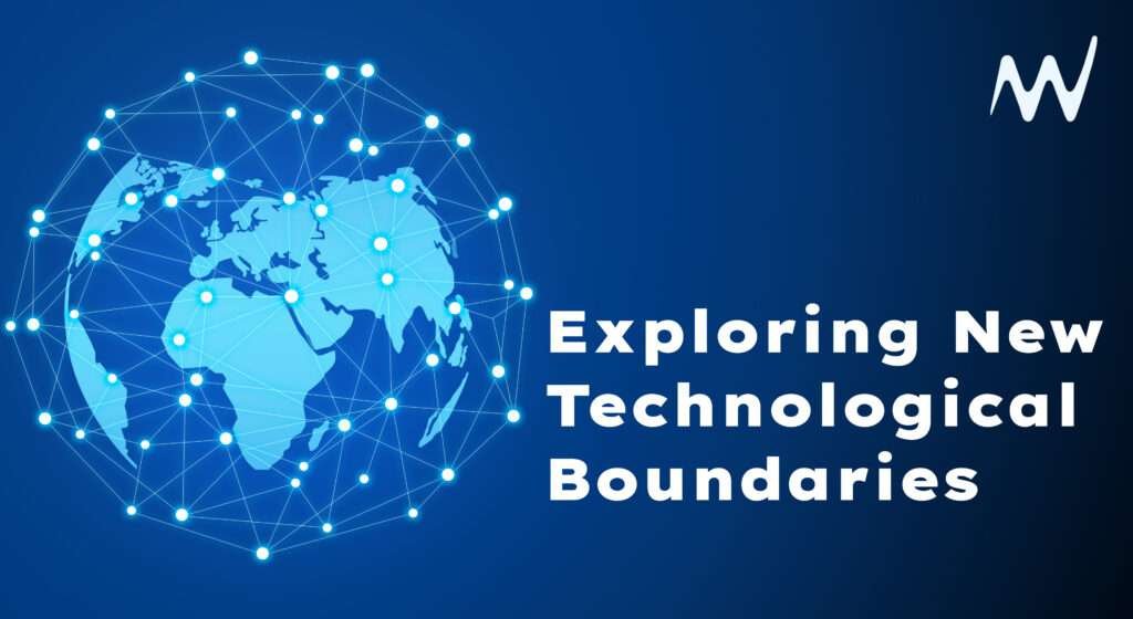 Exploring New Technological Boundaries