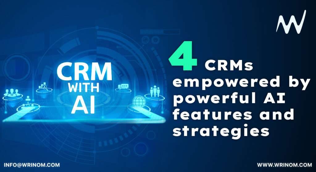4 CRMs empowered by powerful AI features and strategies
